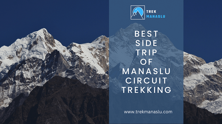 best side trip of Manaslu Circuit trekking