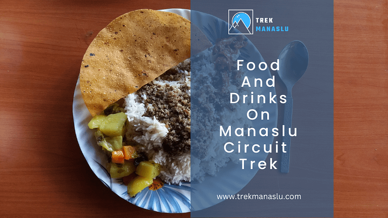 Food And Drinks On Manaslu Circuit Trek