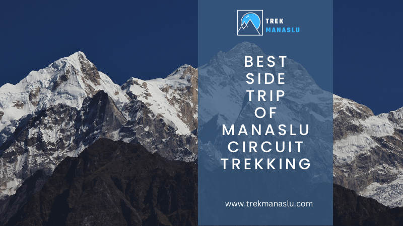 best side trip of Manaslu Circuit trekking