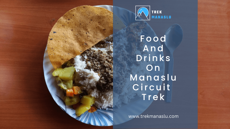 Food And Drinks On Manaslu Circuit Trek